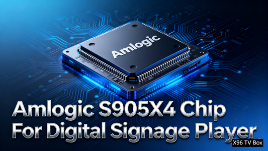Amlogic S905X4 Chip For Digital Signage Player