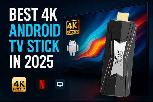 Best 4K Android TV Stick in 2025