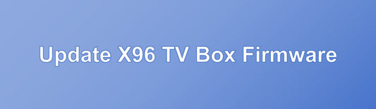 Update X96 TV Box Firmware